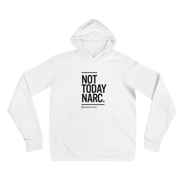 Not Today Narc Unisex hoodie - White