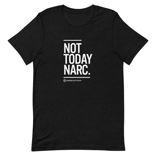 Not Today Narc - Short-Sleeve Unisex T-Shirt - Black