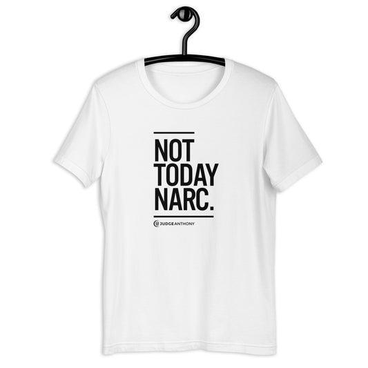 Not Today Narc Short-Sleeve Unisex T-Shirt - White