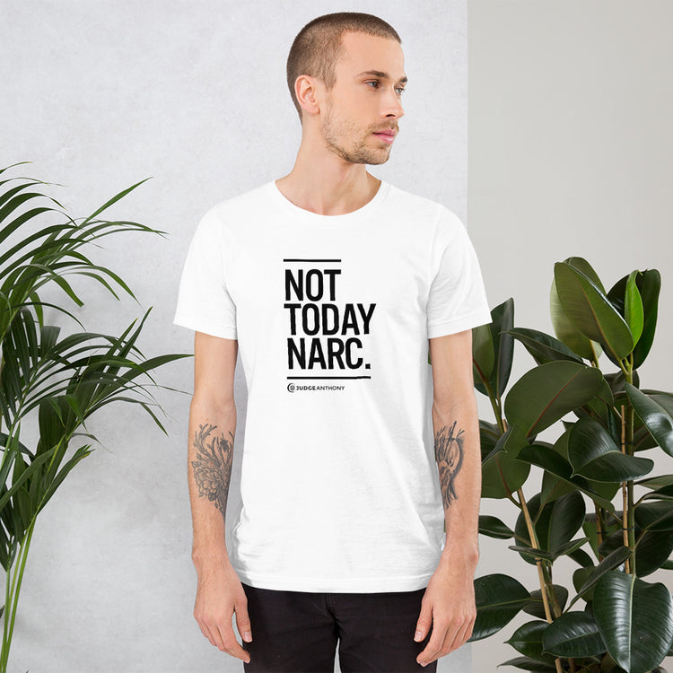 Not Today Narc Short-Sleeve Unisex T-Shirt - White