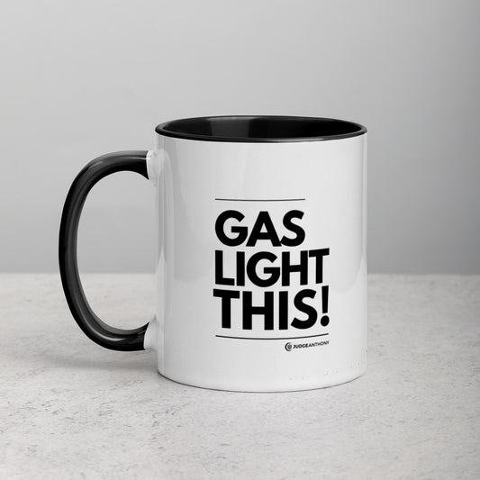 "Gas Light This!" - Mug with Black Color Inside