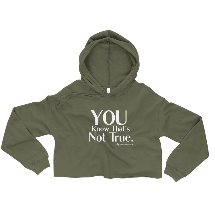 "You Know That's Not True." - Crop Hoodie